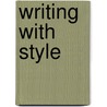 Writing with Style by Szuchman/Thomlison