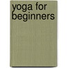 Yoga for Beginners door Howard Kent