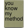 You Know My Method by J. Kenneth Van Dover