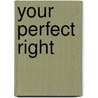 Your Perfect Right door Robert E. Alberti