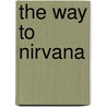 the Way to Nirvana door L. De La Valle Poussin