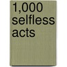 1,000 Selfless Acts by Brian Ellison