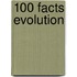 100 Facts Evolution