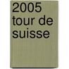 2005 Tour De Suisse by Adam Cornelius Bert