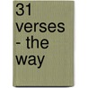 31 Verses - The Way by Student Life