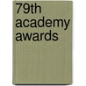 79th Academy Awards door Ronald Cohn