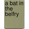 A Bat in the Belfry door Sarah Graves