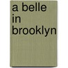 A Belle in Brooklyn door Demetria L. Lucas