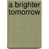 A Brighter Tomorrow