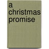 A Christmas Promise by Katherine Spence