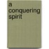 A Conquering Spirit