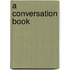 A Conversation Book
