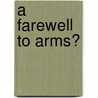 A Farewell To Arms? door Fiona Stephen