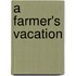 A Farmer's Vacation