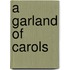 A Garland Of Carols