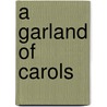 A Garland Of Carols door Anthony Bolton