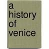 A History of Venice by Viscount John Julius Norwich