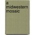 A Midwestern Mosaic