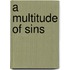 A Multitude of Sins
