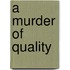 A Murder of Quality