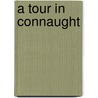 A Tour in Connaught door Caesar Otway