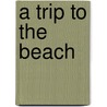 A Trip to the Beach by Robert Blanchard