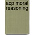 Acp Moral Reasoning