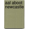 Aal Aboot Newcastle door David Simpson