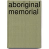 Aboriginal Memorial door Ronald Cohn