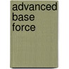Advanced Base Force by Ronald Cohn