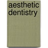 Aesthetic Dentistry by J. Schmidseder