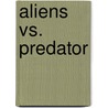 Aliens vs. Predator door Randy Stradley