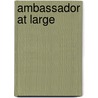 Ambassador at Large by Lee H. Burke