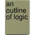An Outline of Logic