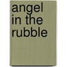 Angel in the Rubble door Genelle Guzman-mcmillan