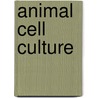 Animal Cell Culture door Sheelendra Mangal Bhatt