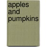 Apples and Pumpkins door Anne Rockwell