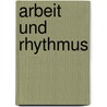 Arbeit Und Rhythmus door Karl Bücher