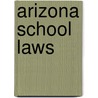 Arizona School Laws by Arizona