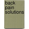 Back Pain Solutions door Bruce I. Kodish