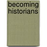 Becoming Historians door John R. Gillis