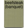 Beefsteak (banquet) door Ronald Cohn
