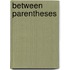 Between Parentheses