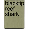 Blacktip Reef Shark door Ronald Cohn