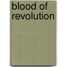 Blood of Revolution door Erik Durschmied