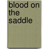 Blood on the Saddle by Lance Howard