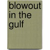 Blowout in the Gulf door Robert Gramling