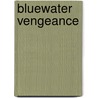 Bluewater Vengeance door C.L. R. Dougherty