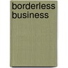 Borderless Business door Klaus Gotz