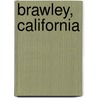 Brawley, California door Ronald Cohn